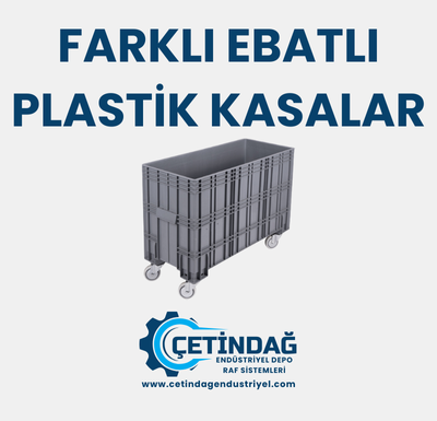 Farklı Ebatlı Kasalar