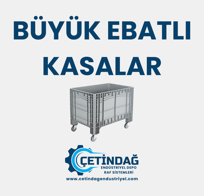 Büyük Ebatlı Kasalar